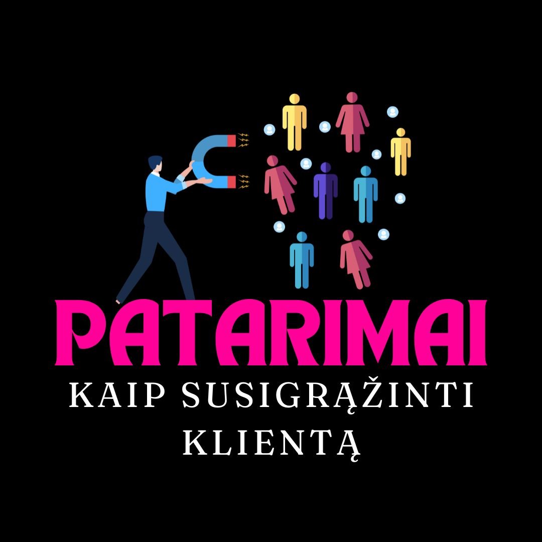 Patarimai, kaip susigrąžinti klientą - Susikuriau.lt